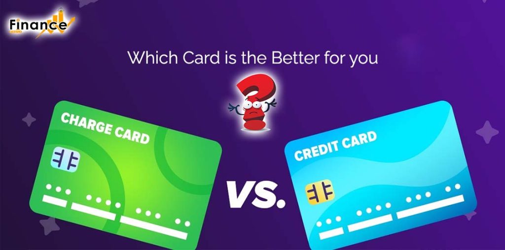 Charge Card vs Credit Card ; Which option is better for you ?