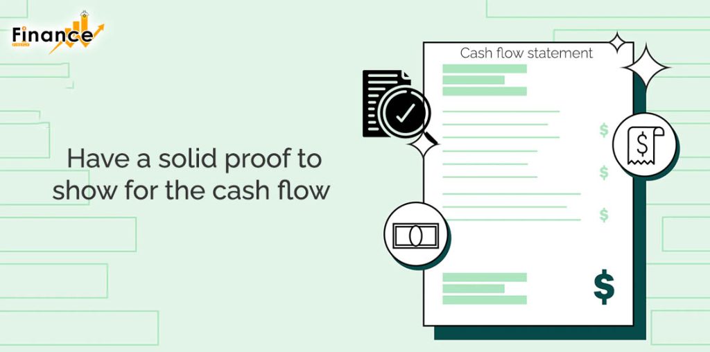 Have a solid proof to show for the cash flow