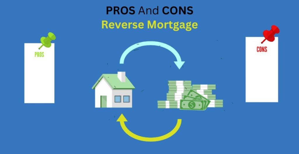 Pros and Cons of Reverse Mortgages