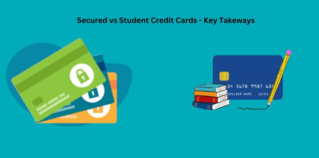 Secured vs Student credit cards -key Takeways